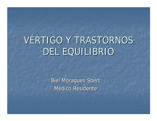 VÉRTIGO Y TRASTORNOS DEL EQUILIBRIO