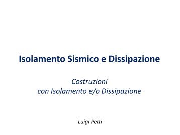 Presentazione Principi Isolamento e Dissipazione - Università degli ...
