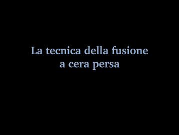 La tecnica della fusione a cera persa