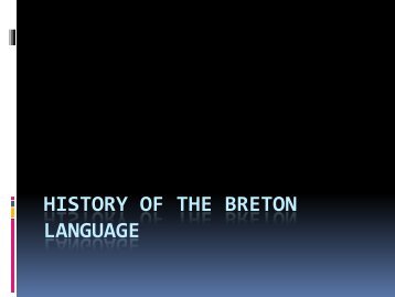 HISTORY OF THE BRETON LANGUAGE