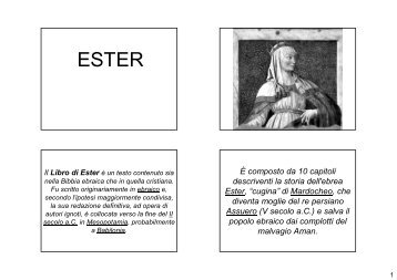 È composto da 10 capitoli descriventi la storia dell'ebrea Ester ...