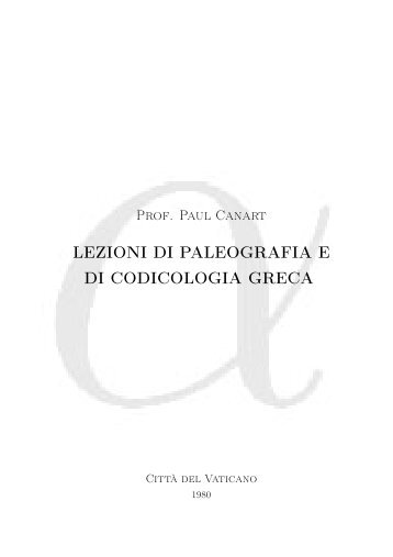 CANART, Paul, Lezioni di paleografia e codicologia greca - Pyle. A ...