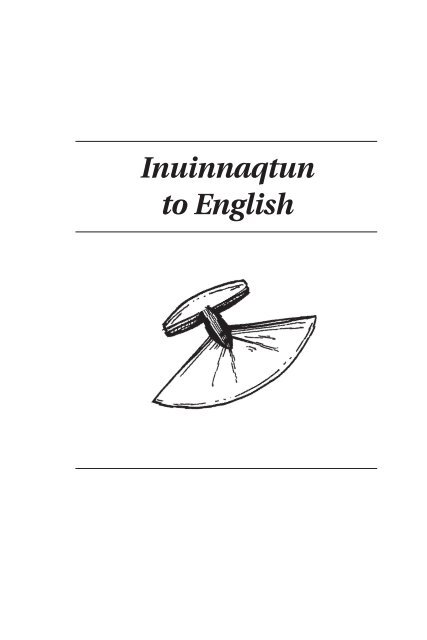 Inuinnaqtun\English Dictionary by Nunavut Arctic College (NAC)
