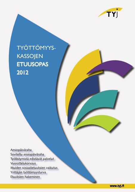 Työttömyyskassojen etuusopas 2012 - Opetk.fi