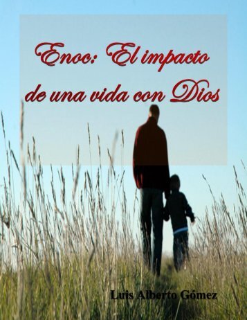 ENOC … EL IMPACTO GENERACIONAL DE UNA VIDA CON DIOS
