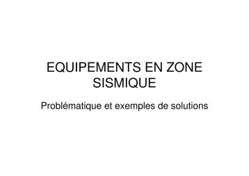 EQUIPEMENTS EN ZONE SISMIQUE - Le Plan Séisme