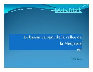 (Microsoft PowerPoint - 3_Medjerdle bassin versant de la vall\351e ...