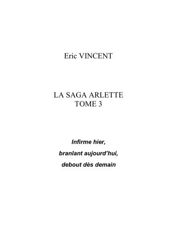 La saga Arlette, tome 3 - Je me livre ... Eric Vincent