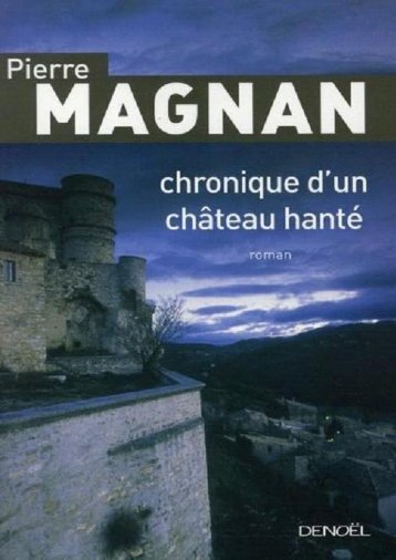 Chronique%20d'un%20chateau%20hante%20-%20Pierre%20Magnan.pdf