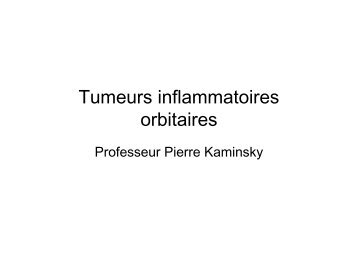 Tumeurs inflammatoires orbitaires - Pierre Kaminsky