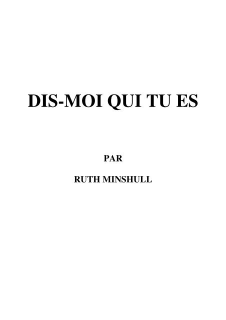 Dis Moi Qui Tu Es De Ruth Minshull Dis Moi Qui Tu Es De Ruth Minshull