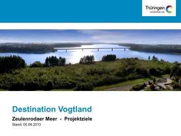 Destination Vogtland Zeulenrodaer Meer- Projektziele