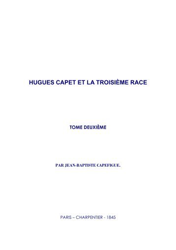 HUGUES CAPET ET LA TROISIÈME RACE - L'Histoire antique des ...