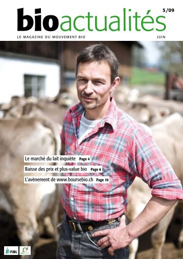 Le marché du lait inquiète Page 4 Baisse des prix ... - BioActualites.ch