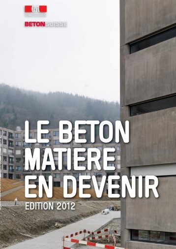 Plaquette 2012 - Le beton, matiere en devenir - EPFL