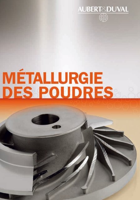 métallurgie des poudres - Aubert & Duval