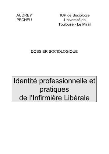 Identité professionnelle et pratiques de l'Infirmière ... - SIDERAL-Santé