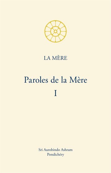 Paroles de la Mère–I - Sri Aurobindo Ashram