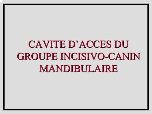 CAVITE D'ACCES ENDODONTIQUE - AAECDS