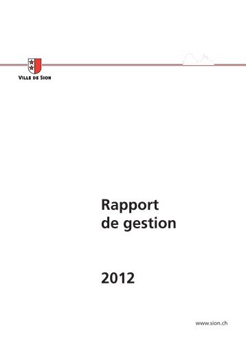 Rapport de gestion 2012 - Sion