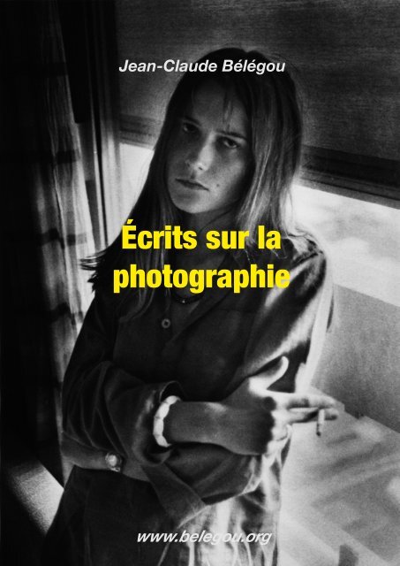 Écrits sur la photographie - Jean-Claude Bélégou