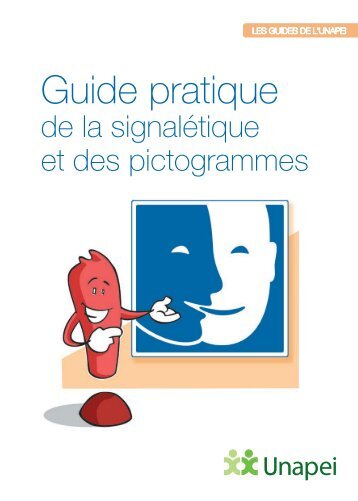 Guide pratique de la signalétique et des pictogrammes - Unapei