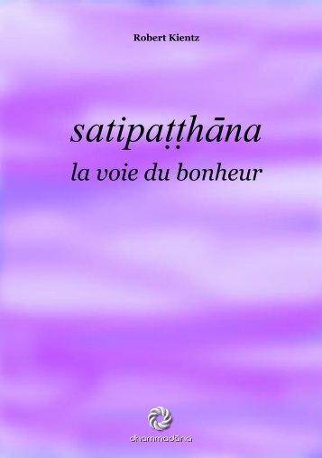 satipatthána la voie du bonheur - Dhammadana