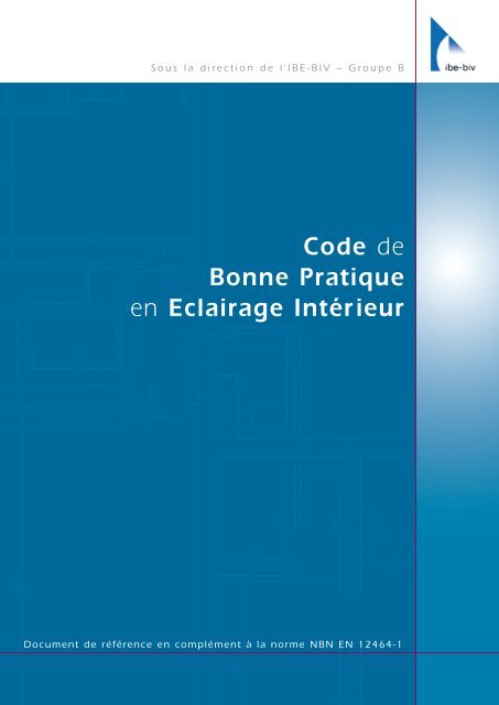 Code de bonne pratique en éclairage intérieur. Document ... - CSTC