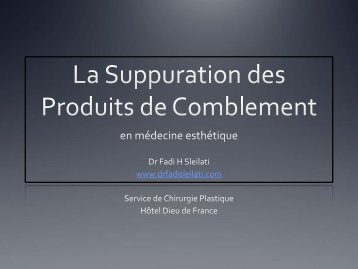 La Suppuration des Produits de Comblement