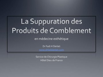 La Suppuration des Produits de Comblement