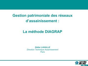 Gestion patrimoniale des réseaux d'assainissement : La ... - ASTEE