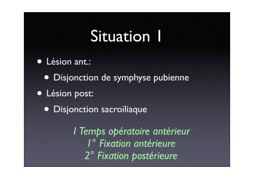 Séquence fixation antérieure/lésions postérieures