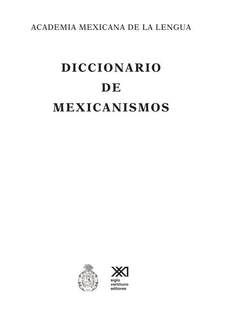 diccionario de mexicanismos - Academia Mexicana de la Lengua