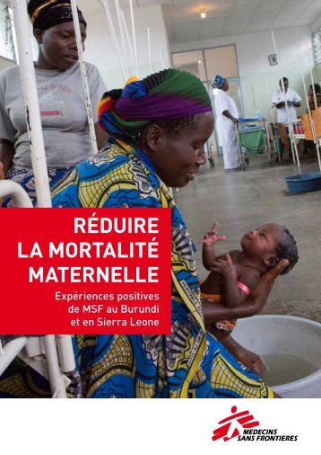 RéduiRe la moRtalité mateRnelle - Médecins Sans Frontières