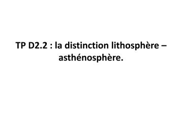 TP D2.2 : la distinction lithosphère – asthénosphère.