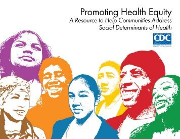 Promoting Health Equity - A Resource to Help Communities Address ...