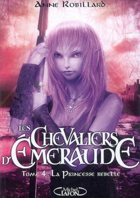 Les Chevaliers d'Emeraude-04-La Princesse Rebelle