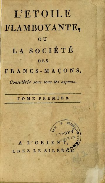 L'étoile flamboyante ou la société des francs-maçons considérée ...