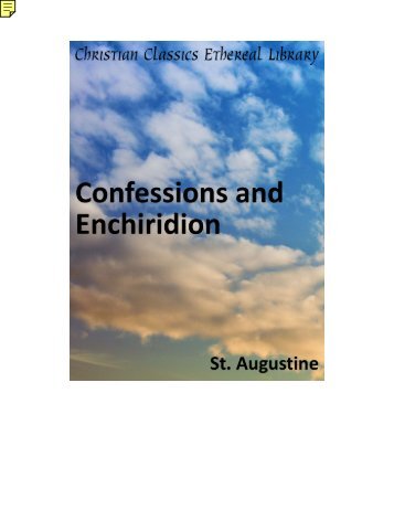 The Confessions of ST Augustine - Christian Classics Ethereal Library