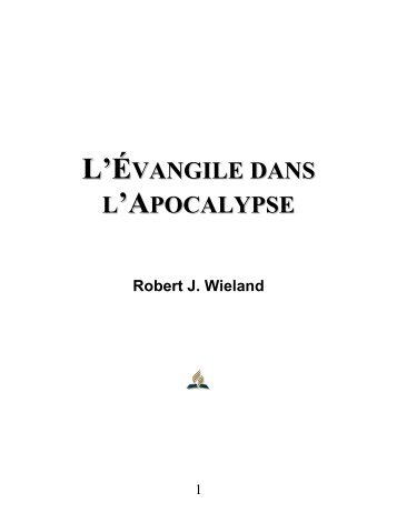 L'ÉVANGILE DANS L'APOCALYPSE - Le site de Richard Lemay