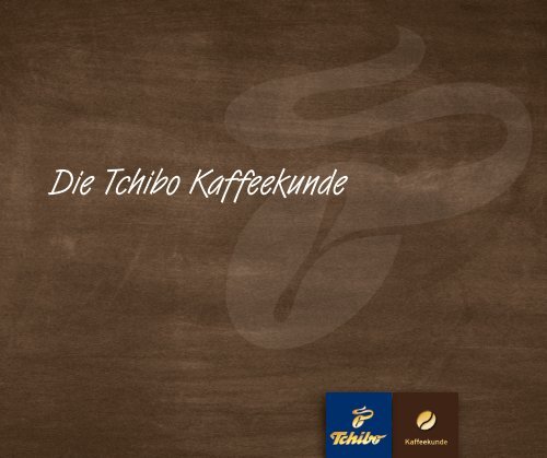 Die Tchibo Kaffeekunde