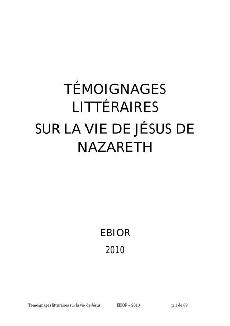 TÉMOIGNAGES LITTÉRAIRES SUR LA VIE DE JÉSUS DE ... - EBIOR