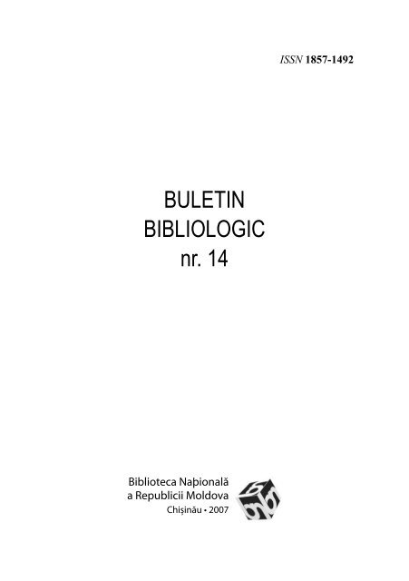 BULETIN BIBLIOLOGIC nr. 14 - Biblioteca Naţională a Republicii ...