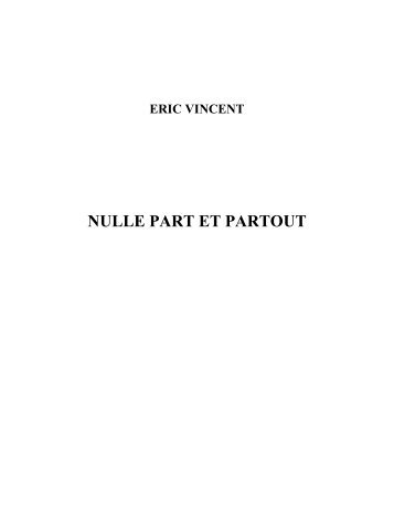 Nulle part et partout - Je me livre ... Eric Vincent