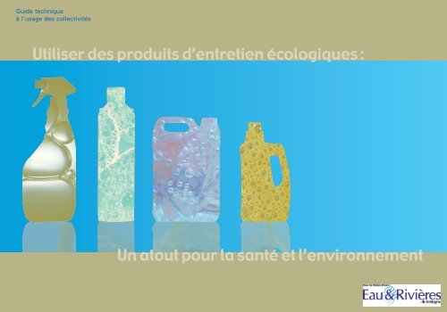 Utiliser des produits d'entretien écologiques - Eau et rivières de ...