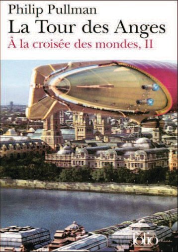 [Tome 2] Philip Pullman - À La Croisée Des Mondes - La Tour Des ...