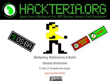 BioHacking, BioElectronix & BioArt General Introduction - Hackteria