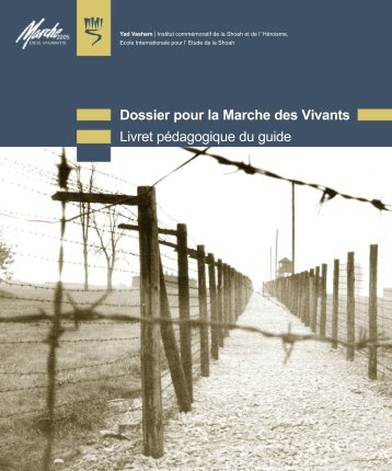 Dossier pour la Marche des Vivants Livret pédagogique du guide