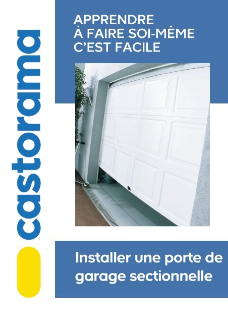 Installer une porte de garage sectionnelle - Castorama