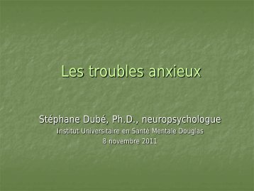 Les troubles anxieux - Institut universitaire en santé mentale Douglas